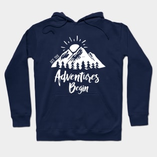 Let The Adventures begin / Mountain Shirt / Camping Shirt / Hiking Shirt / T-Shirt / Tee Hoodie